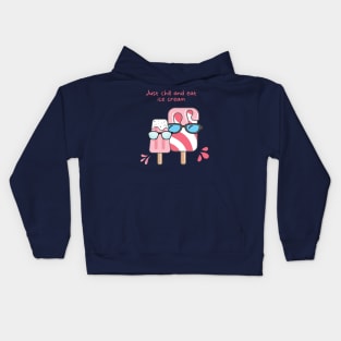 Chill and eat ice cream Kids Hoodie